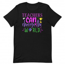 Teachers Can Change the World Unisex T-shirt