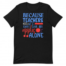 Teachers Cant Leave on Apples Alone Unisex T-shirt