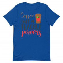 Coffee Gives Me Teacher Powers Unisex T-shirt
