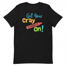 Get Your Cray On Unisex T-shirt