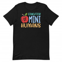 Educator of Mini Humans Unisex T-shirt