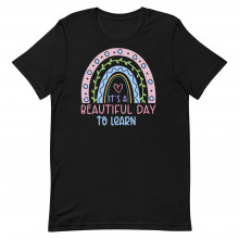 Its A Beautiful Day To Learn Unisex T-shirt